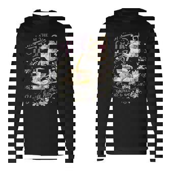 I Am The Tea You Are Having Long Sleeve T-Shirt - Thegiftio