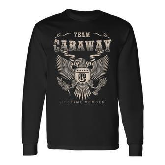 Team CARAWAY Lifetime Member CARAWAY Last Name Long Sleeve T-Shirt | Mazezy