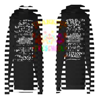 Thankful For My Preschool Grade Turkeys Teacher Thanksgiving Long Sleeve T-Shirt | Mazezy