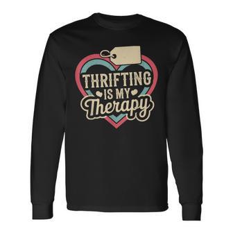 Thrifting Is My Therapy Thrift Store Yard Sale Long Sleeve T-Shirt - Thegiftio UK
