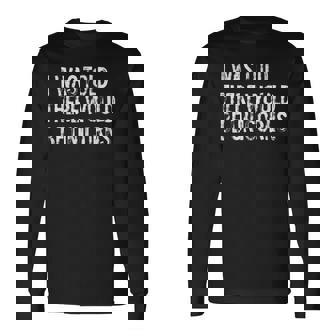 I Was Told There Would Be Unicorns Long Sleeve T-Shirt | Seseable UK