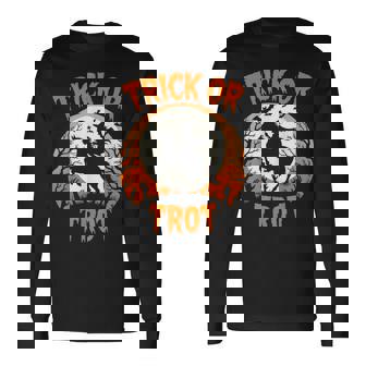 Trick Or Trot Halloween Horse Riding Equestrian Horse Lover Long Sleeve T-Shirt | Mazezy