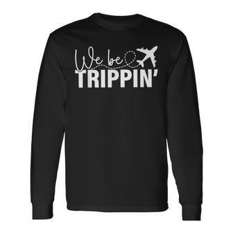 We Be Trippin' Hawaii Beach Summer Vacation Family Matching Long Sleeve T-Shirt - Thegiftio UK