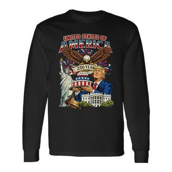 Trump 250Th Birthday Of America 250 Years 4Th Of July Trump Long Sleeve T-Shirt - Thegiftio UK