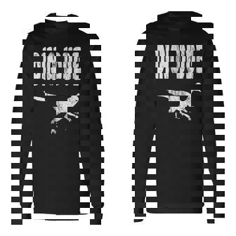 Velociraptor Dude Raptor Dinosaur Dino Long Sleeve T-Shirt | Mazezy