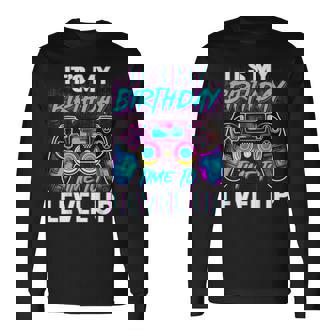 Video Gamer Birthday It's My Birthday Time To Level Up Long Sleeve T-Shirt - Seseable