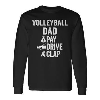 Volleyball Dad Pay Drive Clap Dad Of A Volleyball Player Dad Long Sleeve T-Shirt - Thegiftio