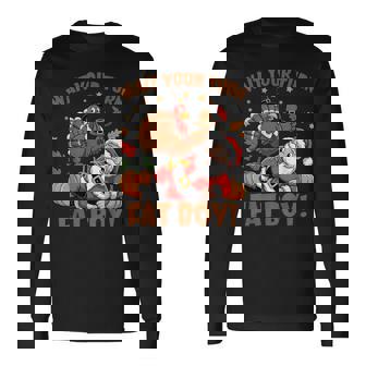 Wait Your Turn Fat Boy Thanksgiving Christmas Turkey Long Sleeve T-Shirt - Thegiftio