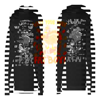 Wait Your Turn Fat Boy Turkey Standing On Santa Long Sleeve T-Shirt - Monsterry