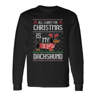 All I Want Is My Dachshund Wiener Dog Christmas Ugly Sweater Long Sleeve T-Shirt - Thegiftio UK