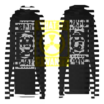 What Do U Want 原子力エンジニア 長袖Tシャツ - Kawaiitshirt