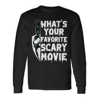 What's Your Favorite Scary Movie Horror Film Long Sleeve T-Shirt - Thegiftio UK
