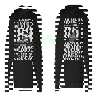 My Wife Is Irish Nothing Scares Me Ireland Shamrock Long Sleeve T-Shirt | Mazezy