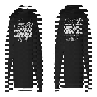 I Wonder If The Beach Misses Me Too Ocean Vacation Long Sleeve T-Shirt | Mazezy