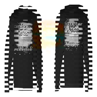 I Wonder If The Beach Misses Me Too Ocean Vacation Long Sleeve T-Shirt | Mazezy