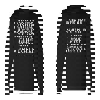 I Work Hard So My Truck Can Have A Better Life Long Sleeve T-Shirt | Seseable UK