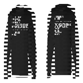 In My Xylophone Era Marching Band Orchestra Musician Long Sleeve T-Shirt | Mazezy