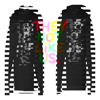 They Don't Like Us Juneteenth 1865 Pride Long Sleeve T-Shirt | Mazezy