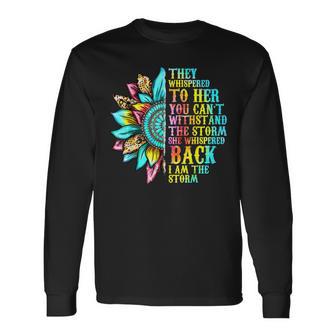 They Whispered To Her You Cannot Withstand The Storm Long Sleeve T-Shirt - Thegiftio UK