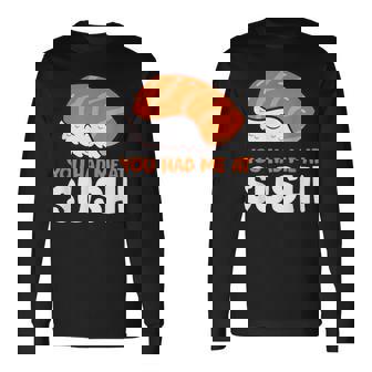 You Had Me At 寿司大好き サーモンにぎり サーモン寿司 長袖Tシャツ - Kawaiitshirt