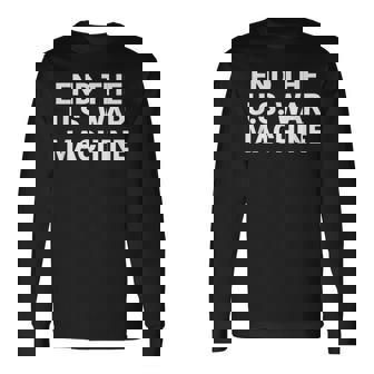 アメリカ戦争機械反戦平和抗議を終わらせよう。 長袖Tシャツ - Kawaiitshirt