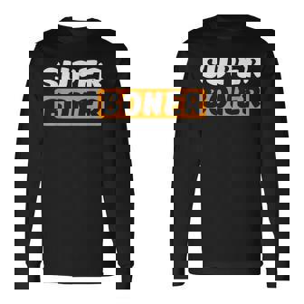 スーパー・ボナー私はスーパー・ボナー・ミームを手に入れました 長袖Tシャツ - Kawaiitshirt