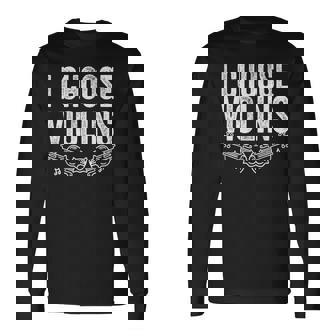 ヴァイオリン奏者 I Chooseiolins フィドル ヴァイオリニスト 長袖Tシャツ - Kawaiitshirt