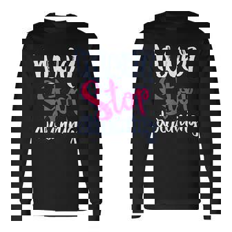 励ましギフト ポジティブなメッセージ Nevertop Dreaming 長袖Tシャツ - Kawaiitshirt