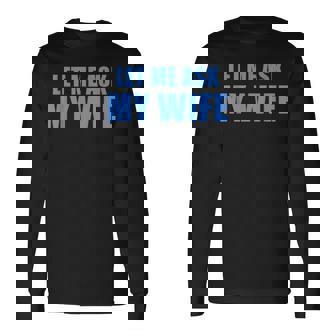 妻に聞いてみよう—彼女は面白い結婚ジョークを言わなかった 長袖Tシャツ - Kawaiitshirt