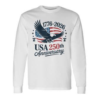 250 Years America 250Th Anniversary 1776 2026 Us 4Th Of July Long Sleeve T-Shirt - Thegiftio UK
