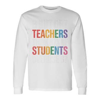 67 Teachers 6 Out Of 7 Meme Overuse By Students Quote Long Sleeve T-Shirt - Thegiftio UK