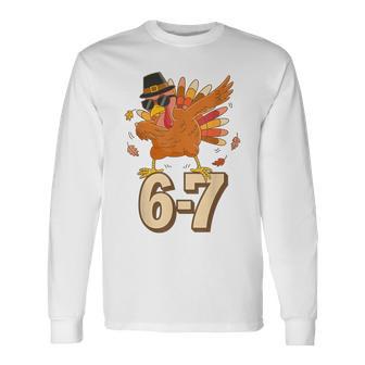 67 Thanksgiving Turkey Dabbing Six Seven Meme Long Sleeve T-Shirt - Thegiftio UK