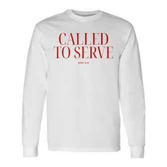 Called To Serve Mark 10 Long Sleeve T-Shirt - Thegiftio UK