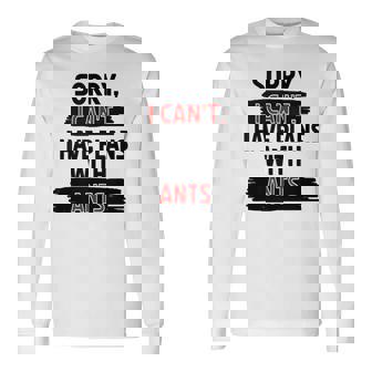 I Can’t Ants Joke Sarcastic Humor Insect Lover Tank Top Long Sleeve T-Shirt | Mazezy