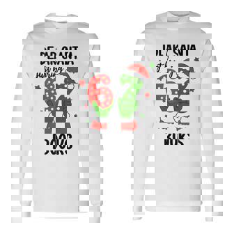 Christmas 6-7 Santa Says 67 Dear Santa Just Bring 6 7 Books Tank Top Long Sleeve T-Shirt | Mazezy