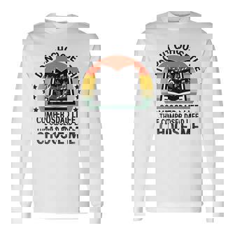 The Composer Dad Life Choose Me Music Composers Compose Song Long Sleeve T-Shirt | Mazezy