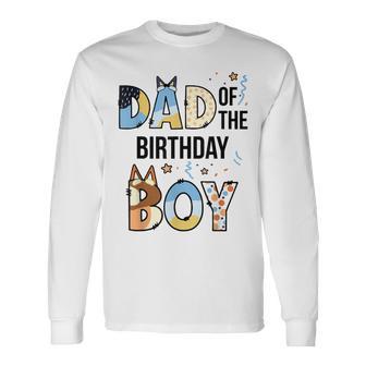 Dad Of The Birthday Boy Party Blue Dog Lover Matching Long Sleeve T-Shirt - Thegiftio UK