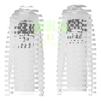 Dublin Ireland For St Patrick’S Day Or Irish Travel Long Sleeve T-Shirt - Seseable