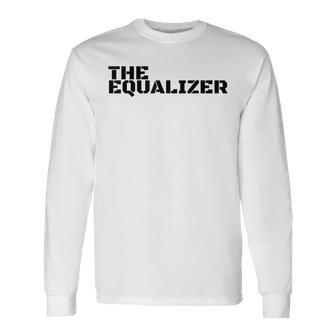 The Equalizer President Meme Equalizing Meme Maglietta a maniche lunghe - Novitaregali