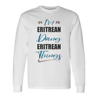 I Am Eritrean Doing Eritrean Things Eritrea Lover Tank Top Long Sleeve T-Shirt | Mazezy