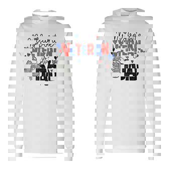 My Favorite Veteran Is My Dad Military Father Veterans Day Long Sleeve T-Shirt | Mazezy