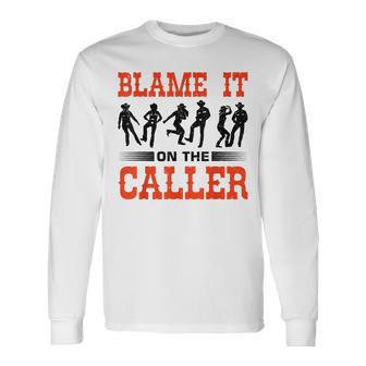 Square Dance Saying Long Sleeve T-Shirt - Thegiftio UK