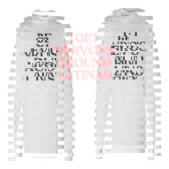 I Get Nervous Around Latinas Y2k Aesthetic Trendy 長袖Tシャツ - Kawaiitshirt