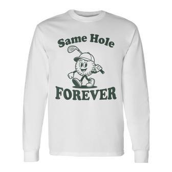 Same Hole Forever Golf Bachelor Party Long Sleeve T-Shirt | Mazezy