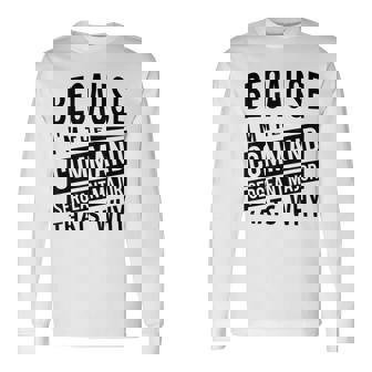 Because I'm The Command Sergeant Major CSM That's Why NCO Long Sleeve T-Shirt | Mazezy