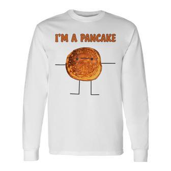 I’M A Pancake Breakfast Meme Food Humor Long Sleeve T-Shirt | Mazezy