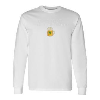 Irish I Had Another Drink St Patrick's Day Drinking Long Sleeve T-Shirt - Monsterry