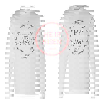 He Is Risen – イエス・キリストの復活イースター聖書の一節 長袖Tシャツ - Kawaiitshirt