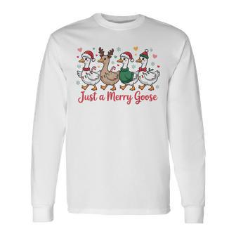 Just A Merry Goose Christmas Goose Lover Long Sleeve T-Shirt - Thegiftio UK