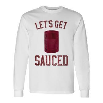 Let's Get Sauced Cranberry Sauce Thanksgiving Food Long Sleeve T-Shirt - Thegiftio UK